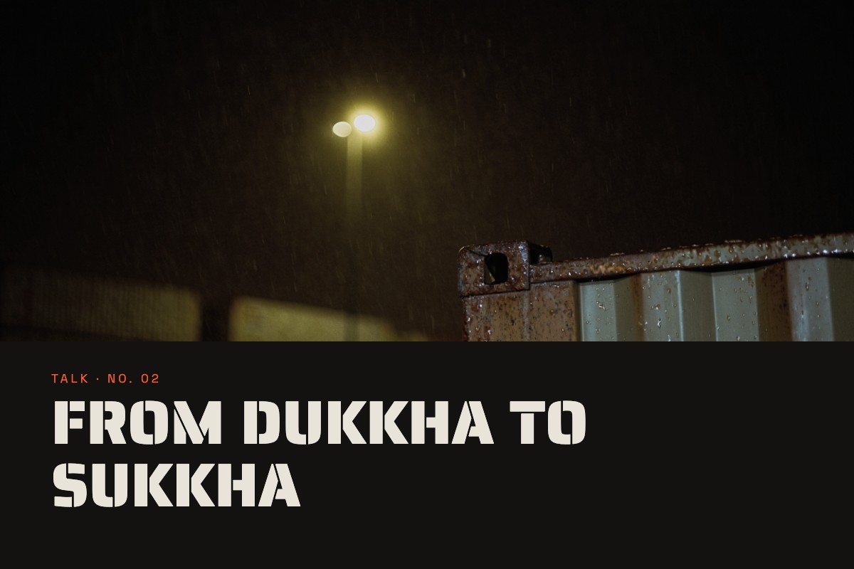 FROM DUKKHA TO SUKKHA