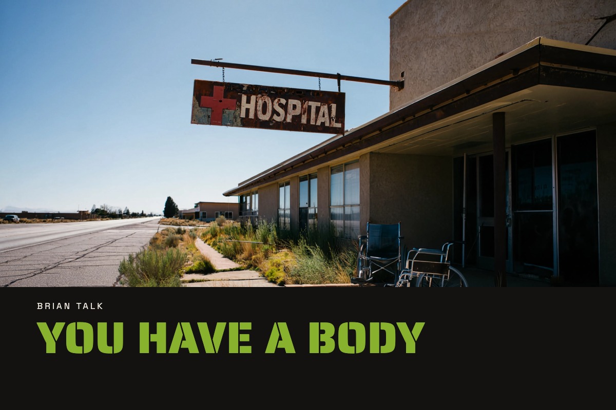 you have a body